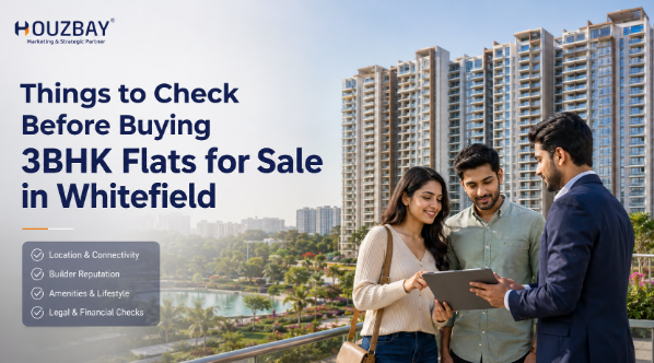Things to Check Before Buying 3BHK Flats for Sale in Whitefield